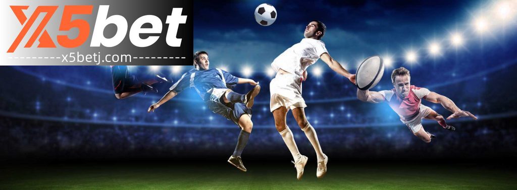 x5bet Sports – เจ้ามือรับพนันชั้นนำพร้อมอัตราต่อรองและโบนัสที่น่าดึงดูด 2
